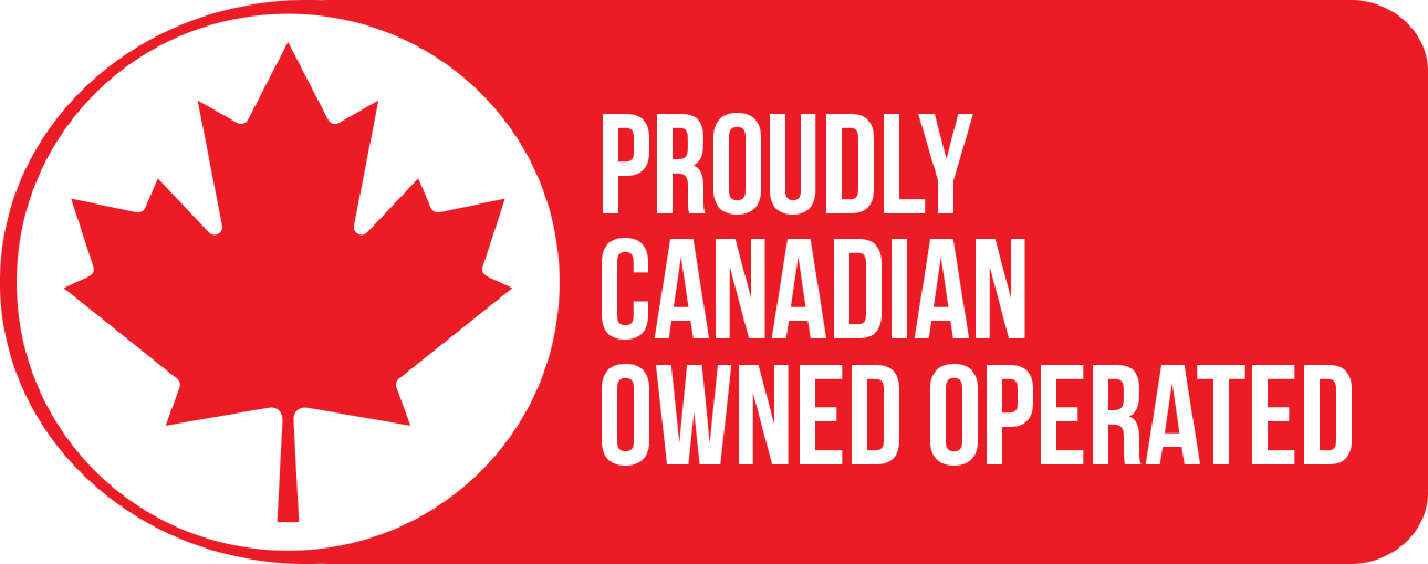 Proudly Canadian Owned Operated